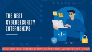 Become a Cyber Guardian! Apply for WebBoost Solutions’ Cybersecurity Internship (Remote – 2025 Batch)