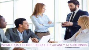 Work From Office IT Recruiter Vacancy at SureMinds – 1+ Year Experience