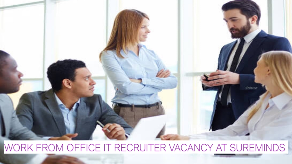 Work From Office IT Recruiter Vacancy at SureMinds – 1+ Year Experience