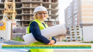 GM/DGM Railway Projects Vacancy at HG Infra Engineering Ltd | 20+ Years Experience Required