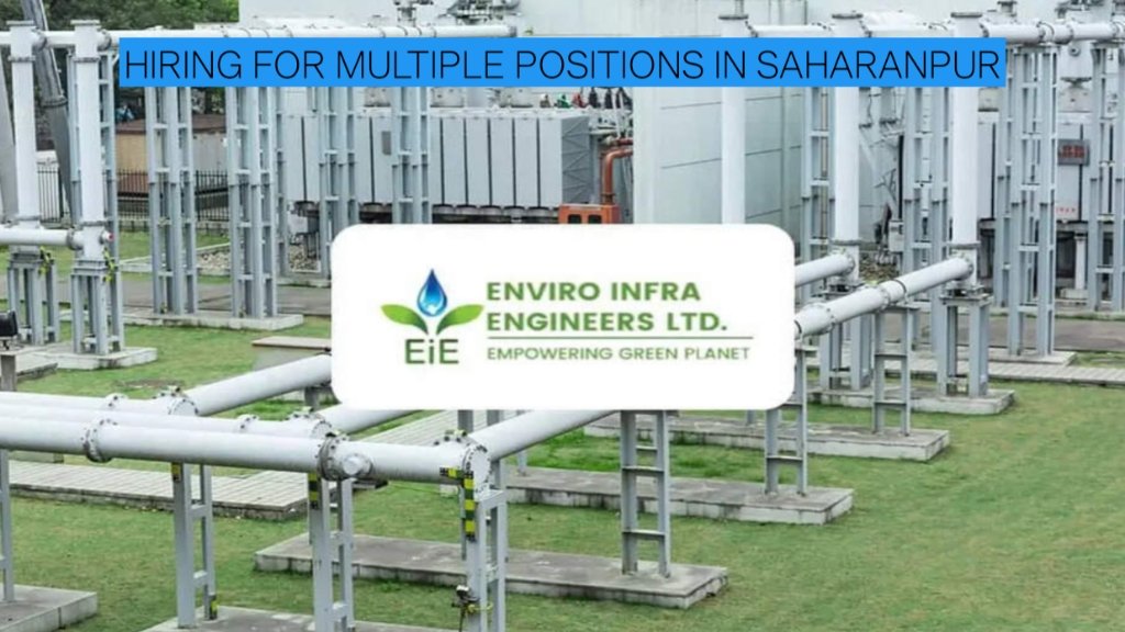 Enviro Infra Engineers Jobs 2026: Hiring for Multiple Positions in Saharanpur