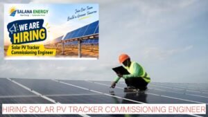 Salana Energy Jobs 2026: Hiring Solar PV Tracker Commissioning Engineer | Freshers Can Apply