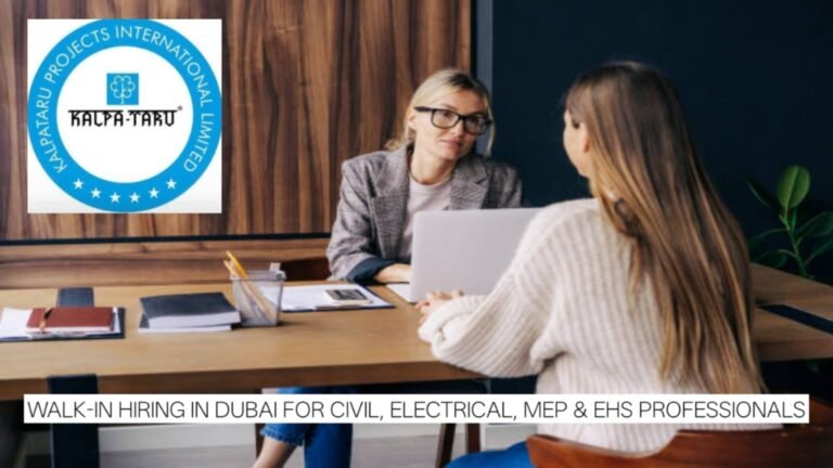 Kalpataru Jobs 2026: Walk-In Hiring in Dubai for Civil, Electrical, MEP & EHS Professionals