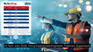 Hi-Tech Jobs 2026: Hiring Experienced Engineers, Foremen, Supervisors & Managers in Ahmedabad
