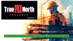 True North Projects Jobs 2026: Project Manager & Project Engineer Vacancies